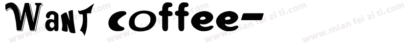 Want coffee字体转换